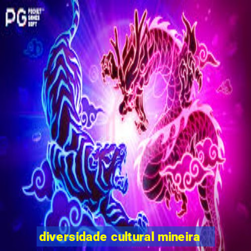 diversidade cultural mineira